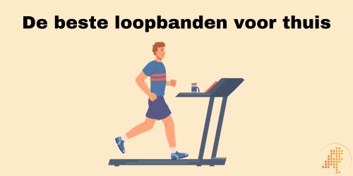 de beste loopbanden voor thuis